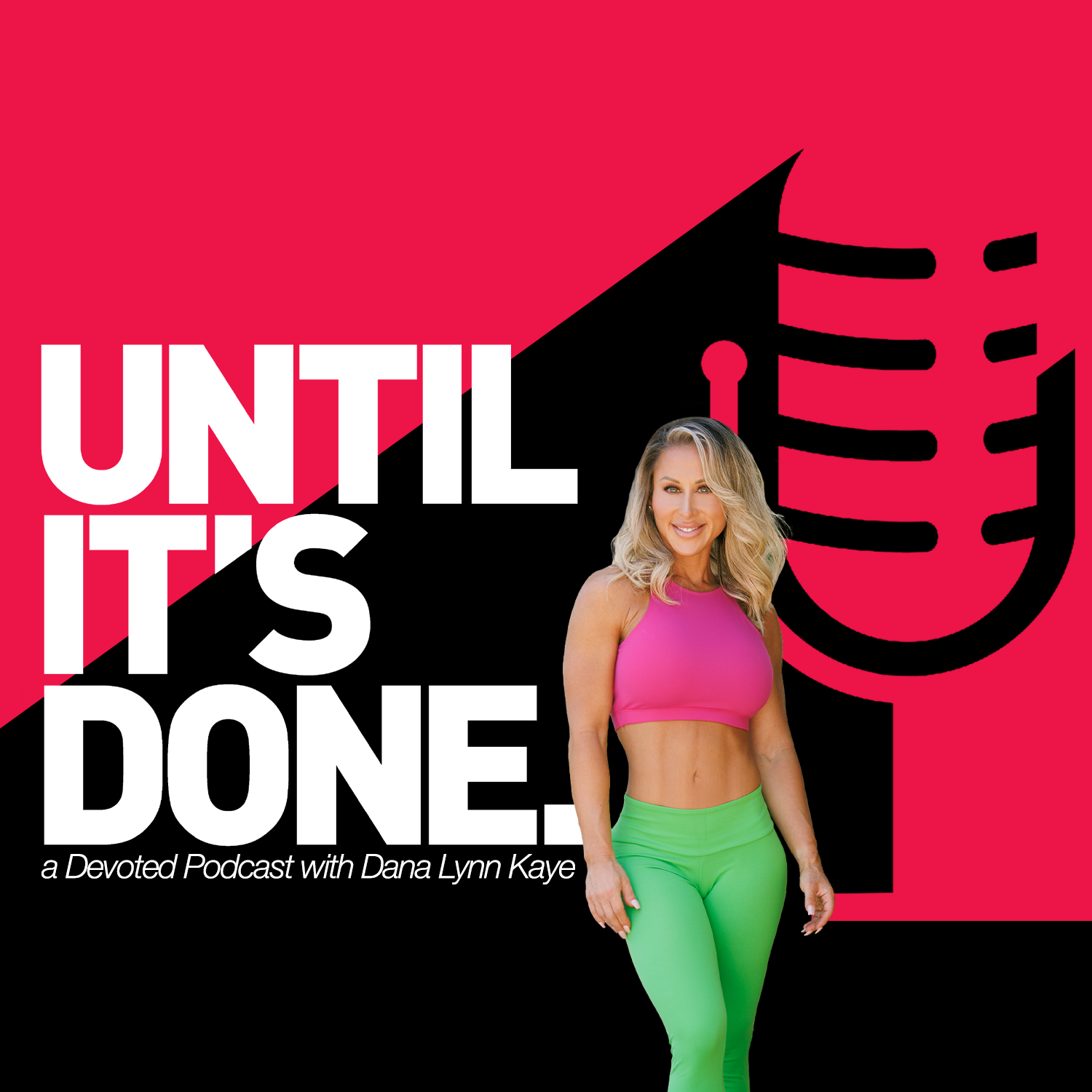 Until It’s Done podcast cover featuring Dana Lynn Kaye with a pink and black design.