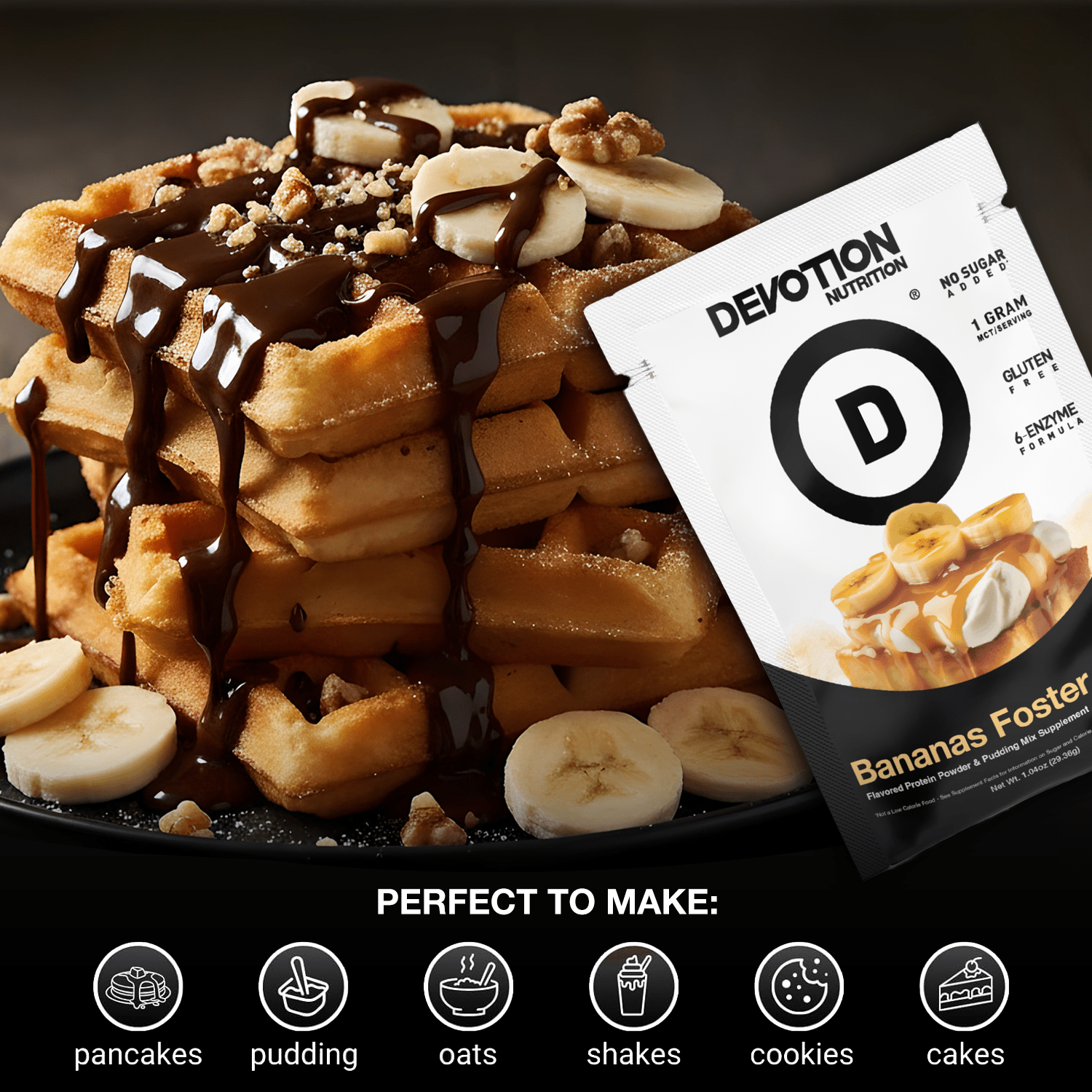 A stack of delicious protein waffles with banana slices, nuts, and chocolate drizzle with a packet of Devotion Nutrition Bananas foster protein powder and call outs perfect to make pancakes, pudding, oats, shakes, cookies and cakes along the bottom of the image.