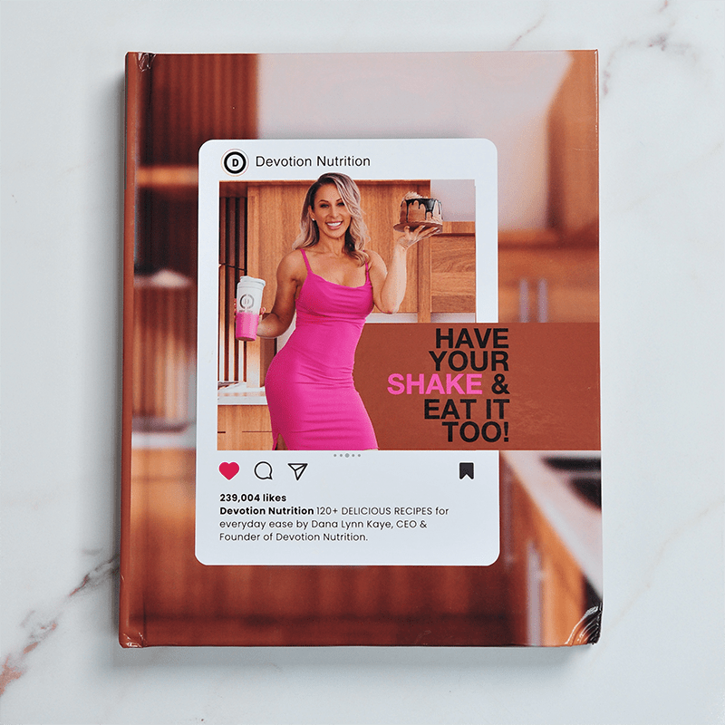 Cookbook | Have Your Shake & Eat It Too!  (hardcover) - Devotion Nutrition
