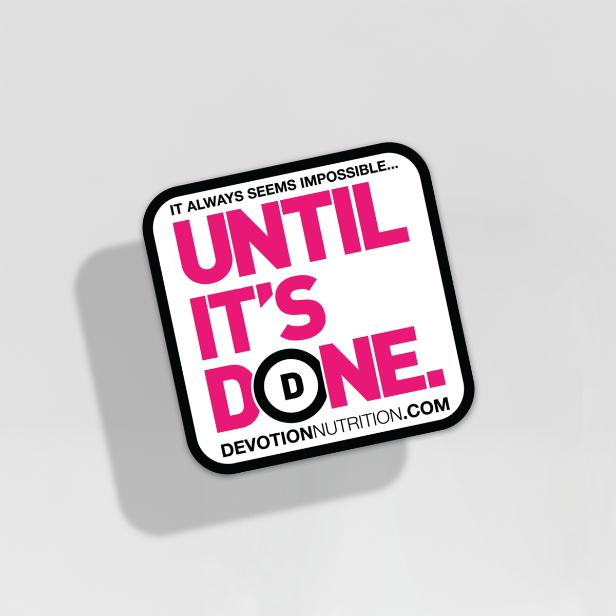 Devotion Nutrition | Until It's Done Vinyl Sticker