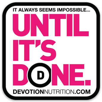 Devotion Nutrition | Until It's Done Vinyl Sticker